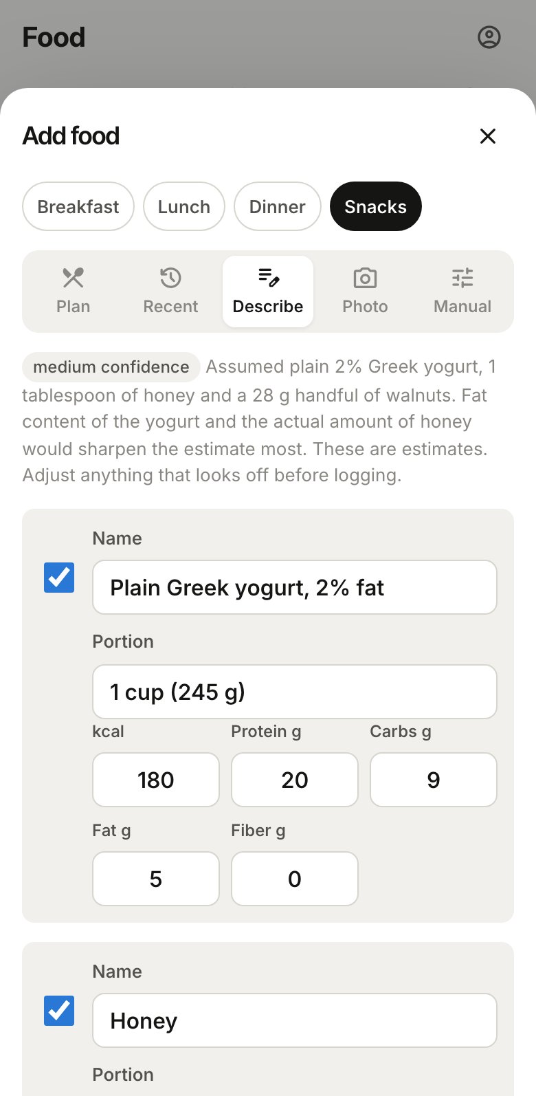 An estimate to check: each food with its portion, calories and macros